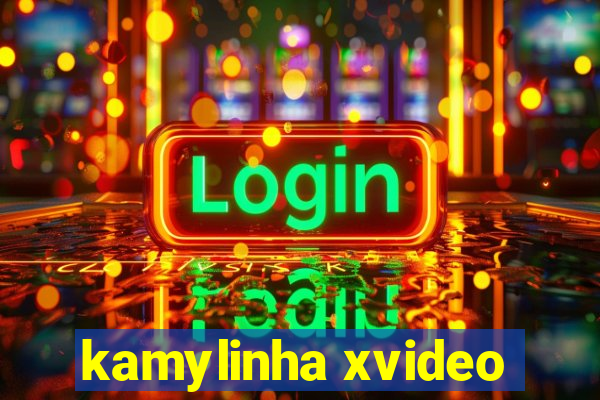 kamylinha xvideo